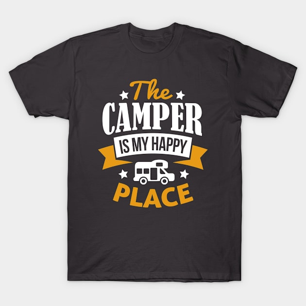 The Camper Is My Happy Place T-Shirt by comfydesigns